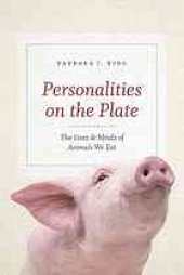 book Personalities on the plate : the lives and minds of animals we eat