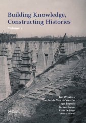 book Building knowledge, constructing histories. Volume 2 : proceedings of the sixth International Congress on Construction History (6ICCH), Brussels, Belgium,  9-13 July 2018