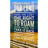 book This Land Is Our Land: How We Lost the Right to Roam and How to Take It Back