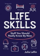 book Life Skills : Stuff You Should Really Know By Now