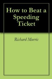 book How to Beat a Speeding Ticket