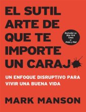 book El sutil arte de que te importe un carajo - Un enfoque disruptivo para vivir una buena vida