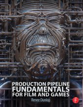 book Production Pipeline Fundamentals for Film and Games