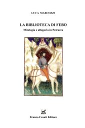 book La biblioteca di Febo. Mitologia e allegoria in Petrarca