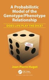 book A Probabilistic Model of the Genotype/Phenotype Relationship: Does Life Play the Dice?