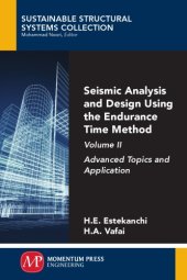 book Seismic analysis and design using the endurance time method Volume 2: advanced topics and application