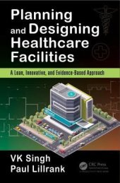 book Planning and Designing Healthcare Facilities: A Lean, Innovative, and Evidence-Based Approach