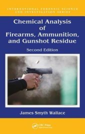 book Chemical Analysis of Firearms, Ammunition, and Gunshot Residue, Second Edition