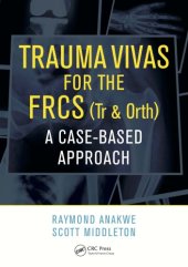 book Trauma Vivas for the FRCS : a Case-Based Approach