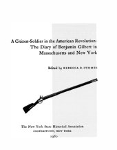 book A Citizen-Soldier in the American Revolution: The Diary of Benjamin Gilbert in Massachusetts and New York