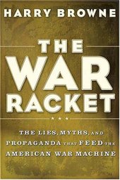 book The War Racket: The Lies, Myths, and Propaganda That Feed the American War Machine