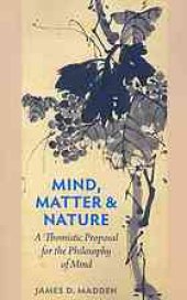 book Mind, Matter, and Nature: A Thomistic Proposal for the Philosophy of Mind