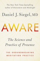 book Aware: The Science and Practice of Presence--The Groundbreaking Meditation Practice