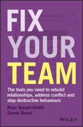 book Fix Your Team: The Tools You Need to Rebuild Relationships, Address Conflict and Stop Destructive Behaviours