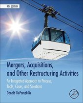 book Mergers, Acquisitions, and Other Restructuring Activities: An Integrated Approach to Process, Tools, Cases, and Solutions