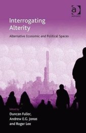 book Interrogating Alterity: Alternative Economic and Political Spaces