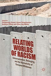 book Relating Worlds of Racism: Dehumanisation, Belonging, and the Normativity of European Whiteness