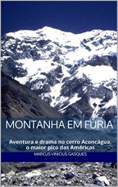 book Montanha em Fúria: Aventura e drama no cerro Aconcágua, o maior pico das Américas