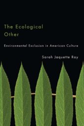 book The Ecological Other: Environmental Exclusion in American Culture