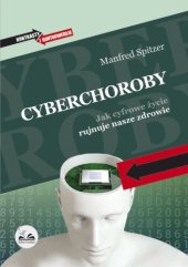 book Cyberchoroby. Jak cyfrowe życie rujnuje nasze zdrowie