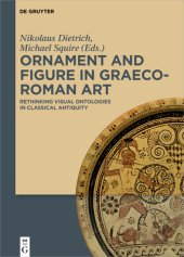 book Ornament and Figure in Graeco-Roman Art: Rethinking Visual Ontologies in Classical Antiquity