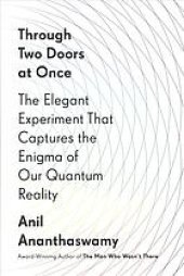 book Through two doors at once : the elegant experiment that captures the enigma of our quantum reality