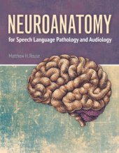 book Neuroanatomy for Speech Language Pathology and Audiology