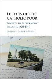 book Letters of the Catholic Poor: Poverty in Independent Ireland, 1920-1940