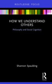 book How we understand others : philosophy and social cognition