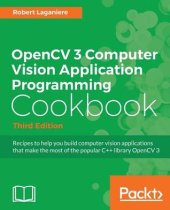 book Opencv 3 Computer Vision Application Programming Cookbook, Third Edition