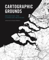 book Cartographic Grounds: Projecting the Landscape Imaginary