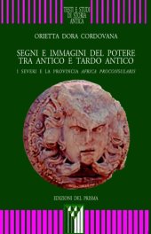 book Segni e immagini del potere tra antico e tardoantico. I Severi e la provincia Africa Proconsularis