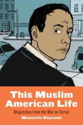 book This Muslim American Life: Dispatches from the War on Terror