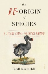 book The Re-Origin of Species: a second chance for extinct animals