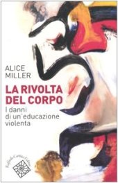 book La rivolta del corpo. I danni di un'educazione violenta