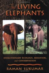 book The Living Elephants: Evolutionary Ecology, Behaviour, and Conservation (Life Sciences)