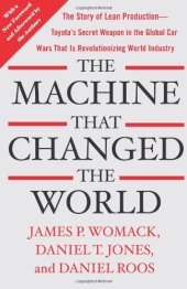 book The Machine That Changed the World: The Story of Lean Production-- Toyota's Secret Weapon in the Global Car Wars That Is Now Revolutionizing World Industry