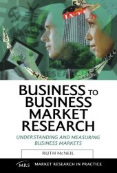 book Business to Business Market Research: Understanding and Measuring Business Markets (Market Research in Practice)