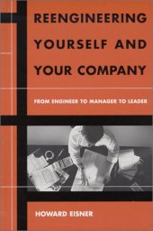 book Reengineering Yourself and Your Company: From Engineer to Manager to Leader (Artech House Technology Management and Professional Development Library)