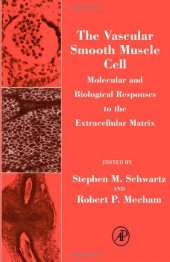 book The Vascular Smooth Muscle Cell: Molecular and Biological Responses to the Extracellular Matrix (Biology of Extracellular Matrix)