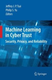 book Machine Learning in Cyber Trust: Security, Privacy, and Reliability