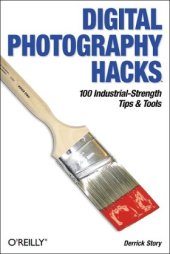 book Digital Photography Hacks: 100 Industrial-Strength Tips & Tools