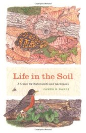 book Life in the Soil: A Guide for Naturalists and Gardeners