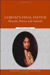 book Leibniz's Final System: Monads, Matter, and Animals (Routledge Studies in Seventeenth Century Philosophy)