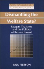 book Dismantling The Welfare State? Reagan, Thatcher, and the Politics of Retrenchment