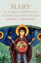 book Mary in Early Christian Faith and Devotion