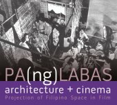 book Pa(ng)labas: Architecture + Cinema : Projection of Filipino Space in Film