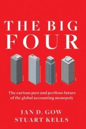 book The Big Four: The Curious Past and Perilous Future of the Global Accounting Monopoly