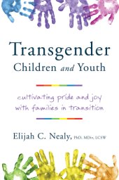 book Transgender Children and Youth: Cultivating Pride and Joy with Families in Transition