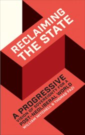 book Reclaiming the State: A Progressive Vision of Sovereignty for a Post-Neoliberal World